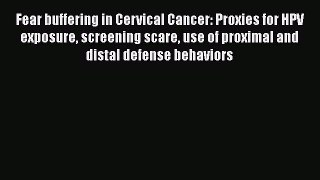 [Read book] Fear buffering in Cervical Cancer: Proxies for HPV exposure screening scare use