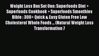 Read Weight Loss Box Set One: Superfoods Diet + Superfoods Cookbook + Superfoods Smoothies