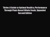 [Read book] Thrive: A Guide to Optimal Health & Performance Through Plant-Based Whole Foods