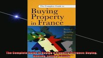 READ book  The Complete Guide to Buying a Property in France Buying Renting Letting Selling  FREE BOOOK ONLINE
