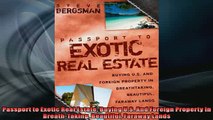 READ book  Passport to Exotic Real Estate Buying US And Foreign Property In BreathTaking  BOOK ONLINE