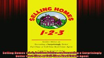READ book  Selling Homes 123 Insider Advice on Becoming a Surprisingly Better PartTime or  FREE BOOOK ONLINE