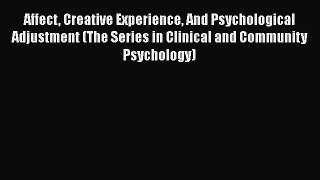 Read Affect Creative Experience And Psychological Adjustment (The Series in Clinical and Community
