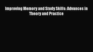 Read Improving Memory and Study Skills: Advances in Theory and Practice Ebook Free