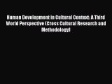 [Read book] Human Development in Cultural Context: A Third World Perspective (Cross Cultural