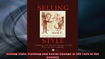 READ book  Selling Style Clothing and Social Change at the Turn of the Century Free Online
