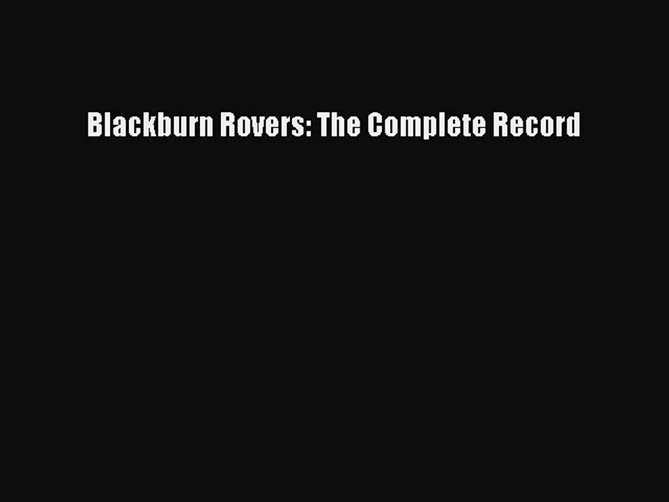 Download Blackburn Rovers: The Complete Record Ebook Free