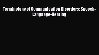 Read Terminology of Communication Disorders: Speech-Language-Hearing Ebook Free