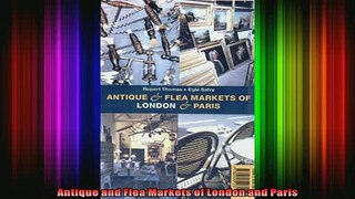 READ book  Antique and Flea Markets of London and Paris Full EBook