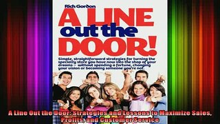 READ book  A Line Out the Door Strategies and Lessons to Maximize Sales Profits and Customer Service Full Free
