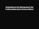 Read Erfolgsfaktoren Des Managements Von Profifussballvereinen (German Edition) Ebook Free