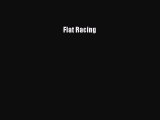 Read Flat Racing Ebook Free