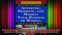 READ book  How to Use the Internet to Advertise Promote and Market Your Business or Website  With Full Free