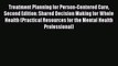 [Read book] Treatment Planning for Person-Centered Care Second Edition: Shared Decision Making