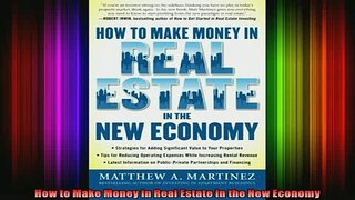 FREE DOWNLOAD  How to Make Money in Real Estate in the New Economy  DOWNLOAD ONLINE