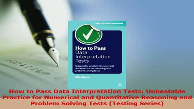 PDF How to Pass Data Interpretation Tests Unbeatable Practice for Numerical and Quantitative Download Full Ebook