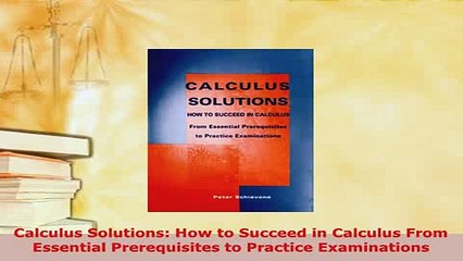 PDF  Calculus Solutions How to Succeed in Calculus From Essential Prerequisites to Practice Download Online