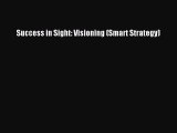 Read Success in Sight: Visioning (Smart Strategy) Ebook Free