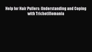 Read Help for Hair Pullers: Understanding and Coping with Trichotillomania Ebook Free