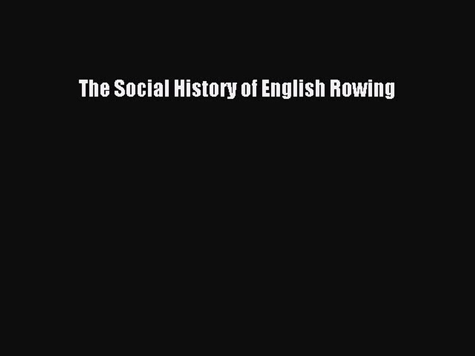 Download The Social History of English Rowing Ebook Free