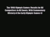 Read The 1906 Olympic Games: Results for All Competitors in All Events With Commentary (History