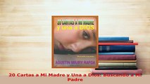 PDF  20 Cartas a Mi Madre y Una a Dios Buscando a Mi Padre Read Full Ebook
