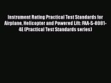 [Read Book] Instrument Rating Practical Test Standards for Airplane Helicopter and Powered