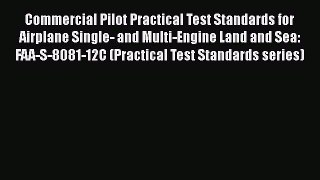 [Read Book] Commercial Pilot Practical Test Standards for Airplane Single- and Multi-Engine