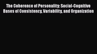 [Read book] The Coherence of Personality: Social-Cognitive Bases of Consistency Variability