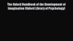 [Read book] The Oxford Handbook of the Development of Imagination (Oxford Library of Psychology)