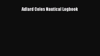 [Read Book] Adlard Coles Nautical Logbook  EBook