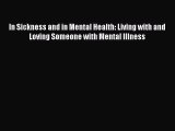 Read In Sickness and in Mental Health: Living with and Loving Someone with Mental Illness Ebook