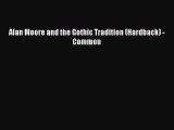Download Alan Moore and the Gothic Tradition (Hardback) - Common PDF Free