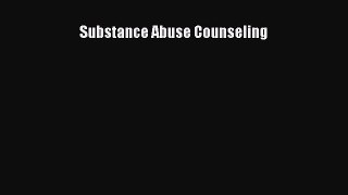 [Read Book] Substance Abuse Counseling  EBook