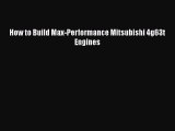 [Read Book] How to Build Max-Performance Mitsubishi 4g63t Engines  EBook