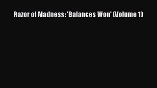 Read Razor of Madness: 'Balances Won' (Volume 1) Ebook Free