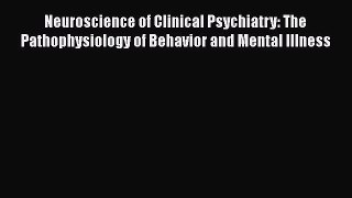 [Read book] Neuroscience of Clinical Psychiatry: The Pathophysiology of Behavior and Mental