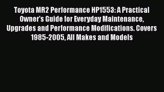 [Read Book] Toyota MR2 Performance HP1553: A Practical Owner's Guide for Everyday Maintenance