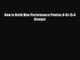 [Read Book] How to Build Max-Performance Pontiac V-8s (S-A Design)  EBook