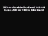 [Read Book] OMC Cobra Stern Drive Shop Manual 1986-1993 (Includes 1988 and 1989 King Cobra