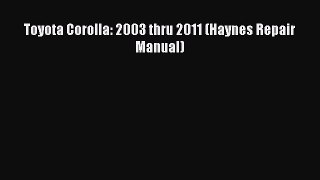 [Read Book] Toyota Corolla: 2003 thru 2011 (Haynes Repair Manual)  EBook