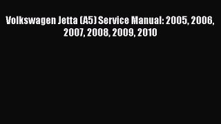 [Read Book] Volkswagen Jetta (A5) Service Manual: 2005 2006 2007 2008 2009 2010  EBook