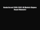 [Read Book] Honda Accord 1998-2002: All Models (Haynes Repair Manuals)  EBook