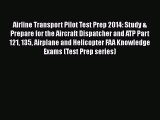 [Read Book] Airline Transport Pilot Test Prep 2014: Study & Prepare for the Aircraft Dispatcher