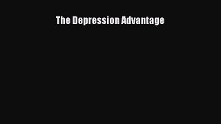 Read The Depression Advantage Ebook Free