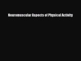 Download Neuromuscular Aspects of Physical Activity  Read Online