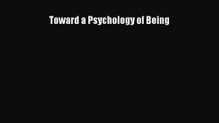 Read Toward a Psychology of Being Ebook Free