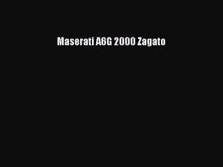 Read Maserati A6G 2000 Zagato Ebook Free