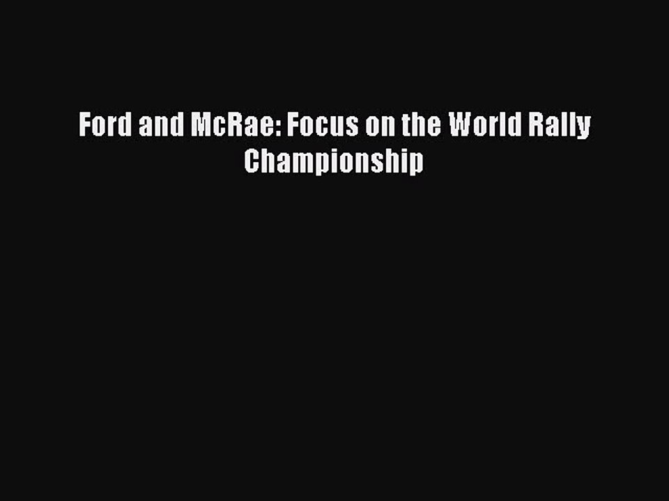 Read Ford and McRae: Focus on the World Rally Championship PDF Free