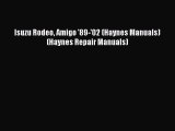 [Read Book] Isuzu Rodeo Amigo '89-'02 (Haynes Manuals) (Haynes Repair Manuals)  Read Online